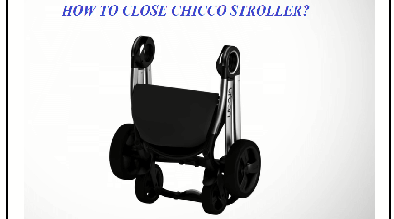 How To Close Chicco Stroller Quickly and Easily