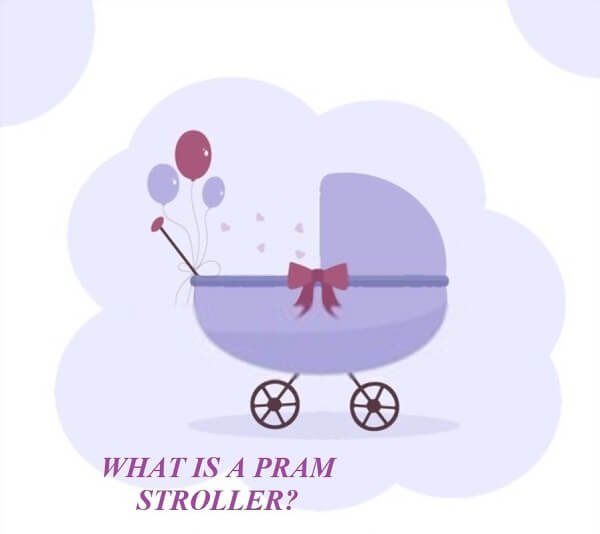 What Is A Pram Stroller?