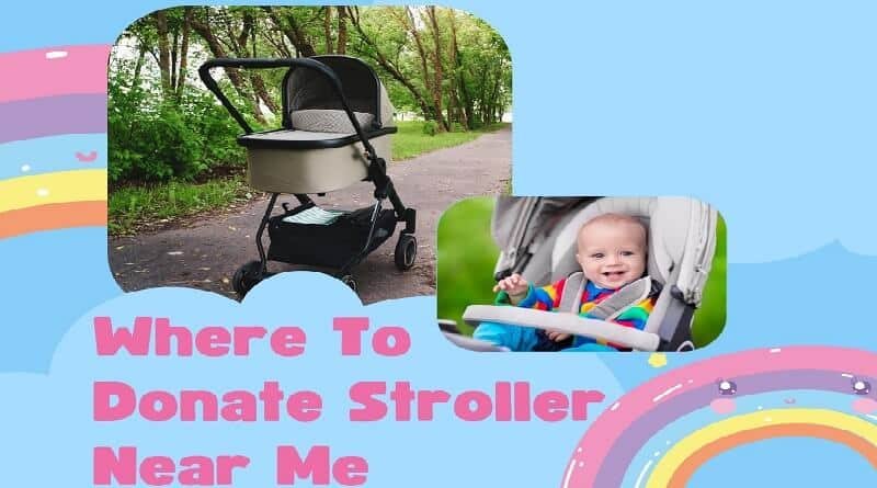 Where To Donate Stroller Near Me?