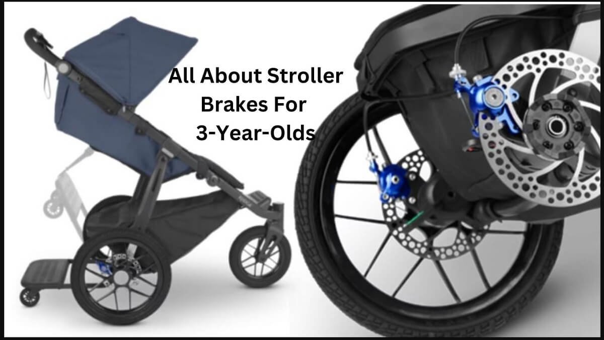 All About Stroller Brakes For 3-Year-Olds