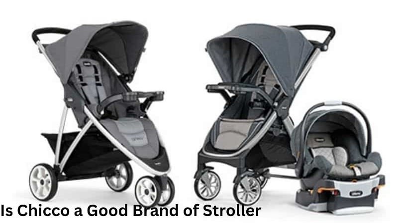 Is Chicco a Good Brand of Stroller