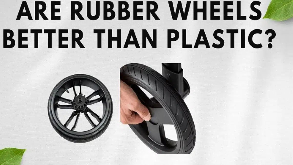 Are Rubber Wheels Better Than Plastic?