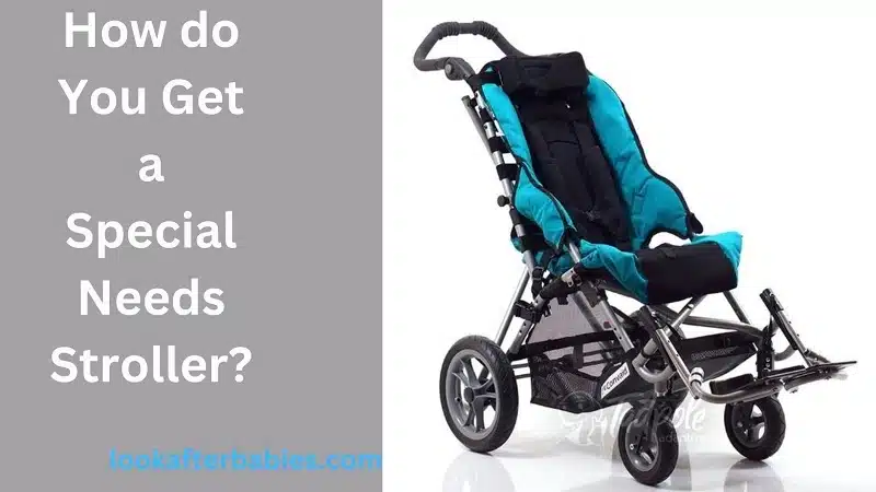 How do You Get a Special Needs Stroller?