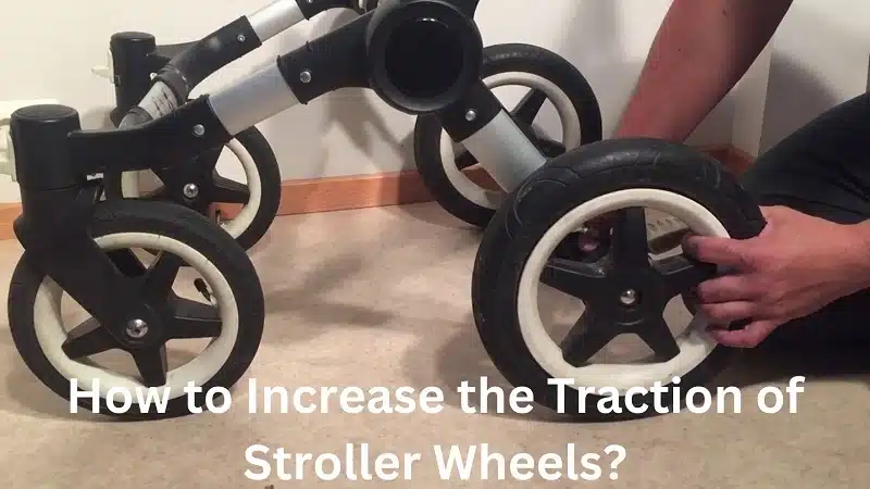 How to Increase the Traction of Stroller Wheels