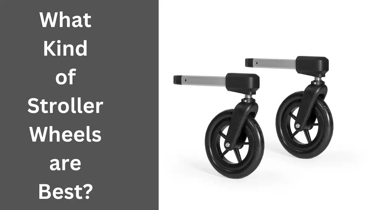 What Kind of Stroller Wheels are Best?