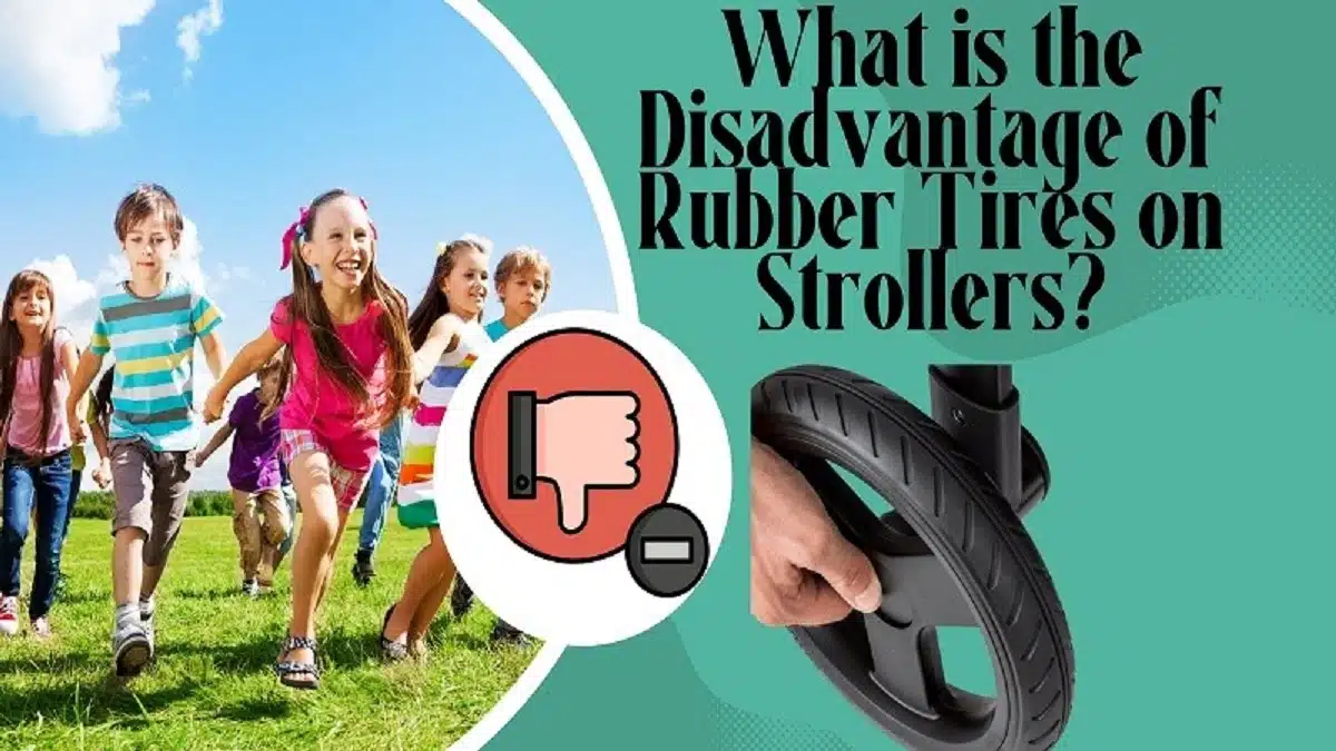 What is the Disadvantage of Rubber Tires on Strollers?