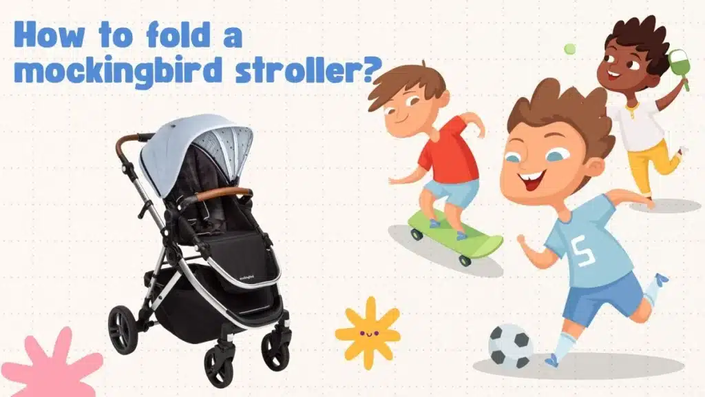 How To Fold A Mockingbird Stroller