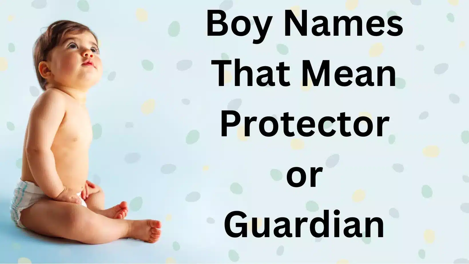 Boy Names That Mean Protector or Guardian