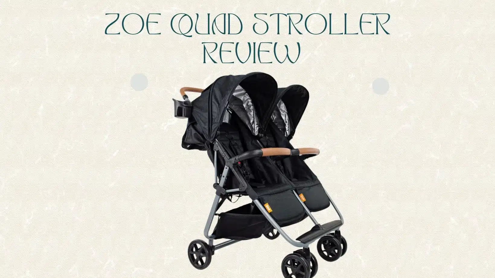 Zoe Quad Stroller Review